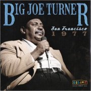 Big Joe Turner - San Francisco 1977 (2017) [CD Rip]
