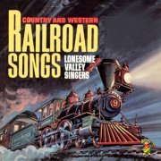 The Lonesome Valley Singers - Country and Western Railroad Songs (2019)