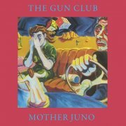 Gun Club - Mother Juno (Deluxe Remastered 2023) Hi-Res