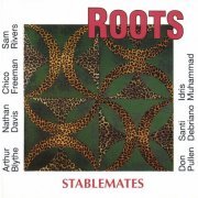 Roots with Arthur Blythe, Nathan Davis, Chico Freeman, Sam Rivers, Don Pullen, Santi Debriano, Idris Muhammad - Stablemates (2016) [Hi-Res]