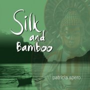 Patricia Spero, Tim Wheater - Silk and Bamboo (2001)