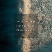 Jacqui McShee & Kevin Dempsey - From There To Here (2020)