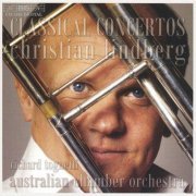 Christian Lindberg, Australian Chamber Orchestra, Richard Tognetti - Classical Trombone Concertos (2004) CD-Rip