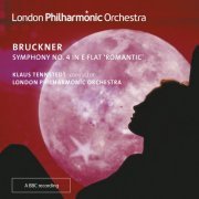 London Philharmonic Orchestra and Klaus Tennstedt - Bruckner: Symphony No. 4 "Romantic" (2006)