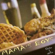 Johnny Mastro and Mama's Boys - Chicken and Waffles (2002)
