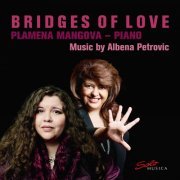 Plamena Mangova - Bridges of Love: Music by Albena Petrovic (2020) [Hi-Res]