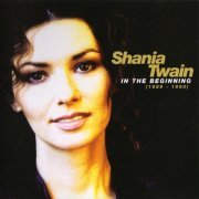 Shania Twain - In The Beginning 1989-1990 (2001)
