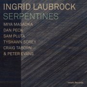 Ingrid Laubrock - Serpentines (2016) [Hi-Res]