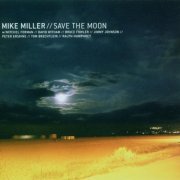 Mike Miller - Save The Moon (2006)