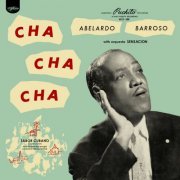 Abelardo Barroso - Cha Cha Cha (2014)