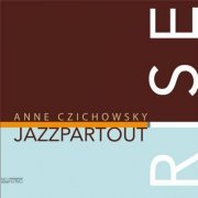 Anne Czichowsky Jazzpartout - Rise (2008)