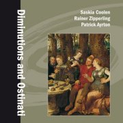 Saskia Coolen, Rainer Zipperling, Patrick Ayrton - Diminutions and Ostinati (2008)