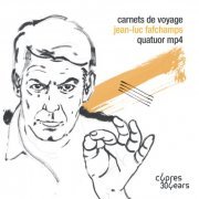 Jean-Luc Fafchamps & Quatuor MP4 - Carnets de voyage (2022) [Hi-Res]
