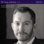 Robin Tritschler - Brahms: The Complete Songs, Vol. 9 (2020)