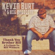 Kevin Burt & Big Medicine - Thank You Brother Bill: A Tribute to Bill Withers (2024)
