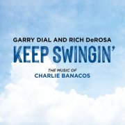 Garry Dial And Rich DeRosa - Keep Swingin' (2024)