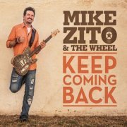Mike Zito & The Wheel - Keep Coming Back (2015) [Hi-Res]