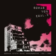 VA - Sowas von egal 2 (German Synth Wave Underground 1981​-​84) (2020)