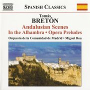 Miguel Roa - Breton: Piano Concerto; Andalusian scenes & Opera preludes (2009)