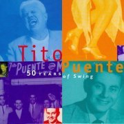 Tito Puente - 50 Years of Swing (1997)