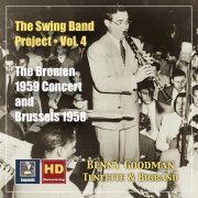 Benny Goodman - The Swing Band Project, Vol.4 Benny Goodman The Bremen 1959 Concert and Brussels 1958 (2020 Remaster) (2020) Hi Res