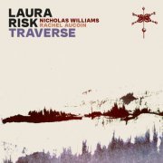 Laura Risk, Nicholas Williams & Rachel Aucoin - Traverse (2023)