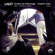 Frederic Chiu - Liszt: Années de pèlerinage: Italy (2006)