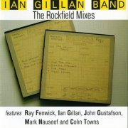 Ian Gillan Band - The Rockfield Mixes (1997) {2001, Reissue}