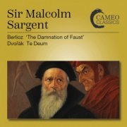 Sir Malcolm Sargent - Berlioz: La damnation de Faust - Dvořák: Te Deum (Live) (2019)