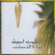 Elegant Simplicity - Nowhere Left To Turn (2006)