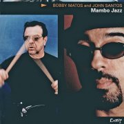 Bobby Matos & John Santos - Mambo Jazz (2001)