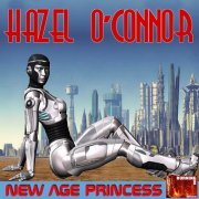 Hazel O'Connor – New Age Princess (2009)