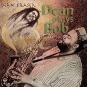 Dean Fraser - Dean Plays Bob (1994)