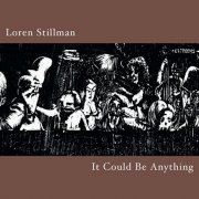 Loren Stillman - It Could Be Anything (2005)