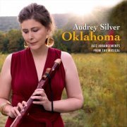 Audrey Silver - Oklahoma, Jazz Arrangements from the Musical (2023)