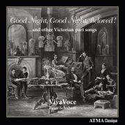 Viva Voce, Peter Schubert - Good Night, Good Night, Beloved! … and other Victorian part songs (2012) [Hi-Res]