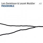 Lars Danielsson & Leszek Mozdzer - Pasodoble (2007)