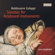 Luca Guglielmi - Galuppi: Sonatas for Keyboard Instruments (2010)
