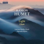 Latvian Radio Choir & Sigvards Kļava - Ramon Humet: Light (2021) [Hi-Res]