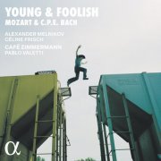 Alexander Melnikov, Céline Frisch, Café Zimmermann, Pablo Valetti - Young & Foolish: Mozart & C.P.E. Bach (2024) [Hi-Res]