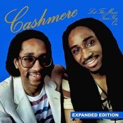 Cashmere - Let The Music Turn You On (Expanded Edition) [Digitally Remastered] (1983/2012)