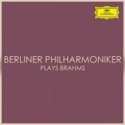 Berliner Philharmoniker - Berliner Philharmoniker plays Brahms (2023)