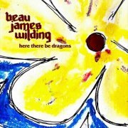 Beau James Wilding - Here There Be Dragons (2024) [Hi-Res]