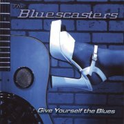 The Bluescasters - Give Youself the Blues (2006)