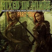 Various Artist – Mixed Up Minds Part Ten (Obscure Rock & Pop From The British Isles 1969-1974) (2015)