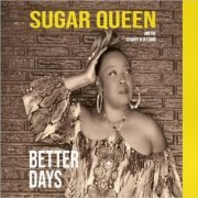 Sugar Queen & The Straight Blues Band - Better Days (2021)