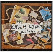 Only Liars - Now & Then (2022)