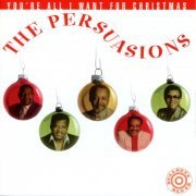 The Persuasions - You're All I Want For Christmas (1997)