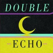 Double Echo - ☾ (2021)