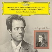 Dietrich Fischer-Dieskau - Mahler: Lieder eines fahrenden Gesellen; 4 Rückert-Lieder; Kindertotenlieder (2022) [Hi-Res]